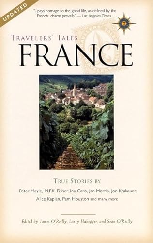 Stock image for Travelers' Tales France: True Stories for sale by Wonder Book