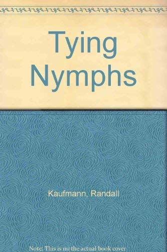 9781885212023: Tying Nymphs: Tie Perfect Nymphs With Speed, Ease, and Efficiency