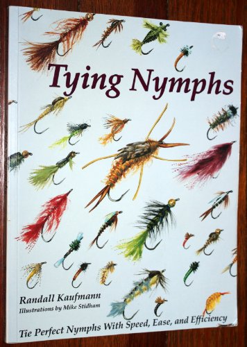 Beispielbild fr Tying Nymphs: Tie the World's Best Nymphs With Speed, Ease, and Efficiency zum Verkauf von GF Books, Inc.