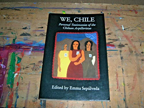 9781885214089: We, Chile: Personal Testimonies of the Chilean Arpilleristas