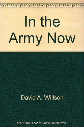 In the Army Now, a Novel of War and Love