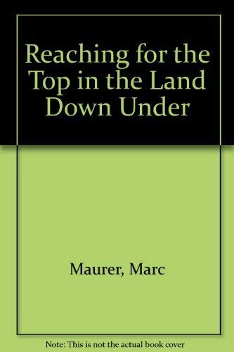 Stock image for Reaching for the Top in the Land Down Under for sale by Hastings of Coral Springs