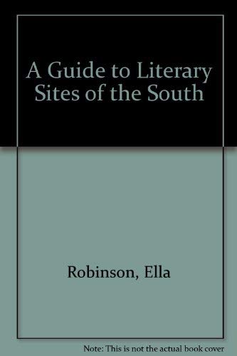Imagen de archivo de A Guide to Literary Sites of the South a la venta por Better World Books