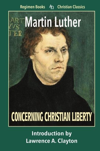 Imagen de archivo de Concerning Christian Liberty a la venta por GF Books, Inc.