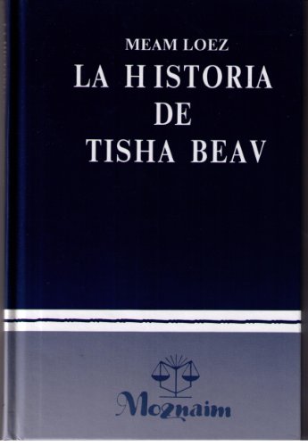 Beispielbild fr La Historia De Tisha Beav(Me'am Lo'ez) (Spanish Edition) zum Verkauf von HPB-Emerald