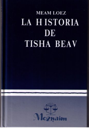 Stock image for La Historia De Tisha Beav(Me'am Lo'ez) (Spanish Edition) for sale by HPB-Emerald