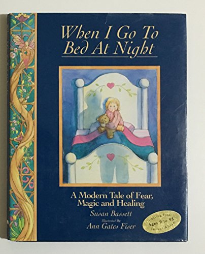 9781885221001: When I Go to Bed at Night: A Modern Tale of Fear, Magic & Healing.
