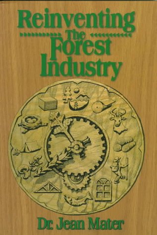 Stock image for Reinventing the Forest Industry for sale by Better World Books: West