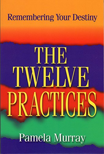 Stock image for The Twelve Practices: Remembering Your Destiny for sale by Tacoma Book Center