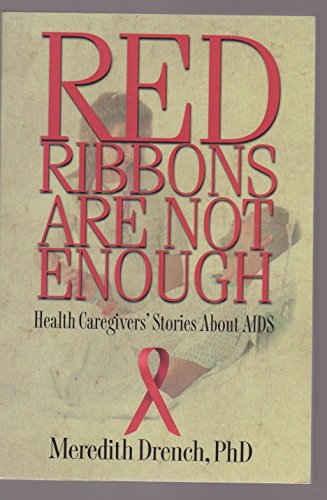 Stock image for Red Ribbons Are Not Enough : Health Caregivers' Stories about AIDS (signed) for sale by About Books