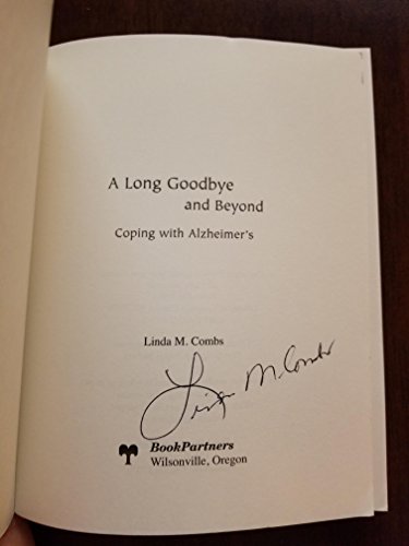 Beispielbild fr A Long Goodbye and Beyond : Coping with Alzheimers zum Verkauf von Better World Books