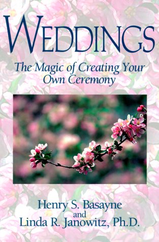 9781885221926: Weddings: The Magic of Creating Your Own Ceremony