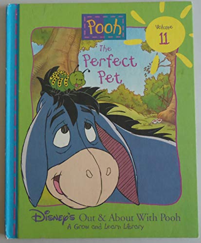 Imagen de archivo de The Perfect Pet (Disney's Out & About With Pooh, Volume 11, A Grow and Learn Library) a la venta por SecondSale