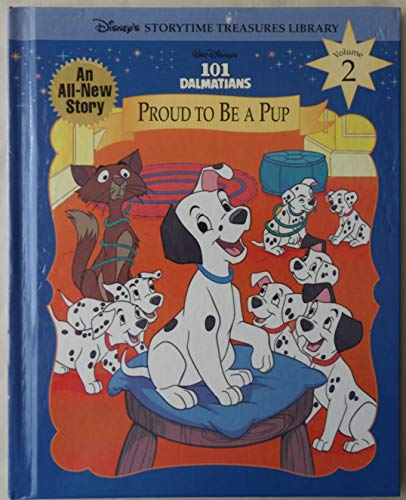 Imagen de archivo de Walt Disney's 101 Dalmatians: Proud to Be a Pup (Disney's Storytime Treasures Library, Vol. 2) a la venta por SecondSale