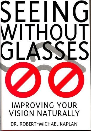 Beispielbild fr Seeing Without Glasses: Improving Your Vision Naturally zum Verkauf von AwesomeBooks