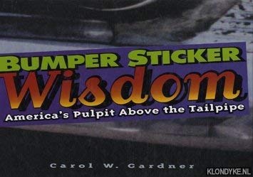 Stock image for Bumper Sticker Wisdom: America's Pulpit Above the Tailpipe for sale by Montclair Book Center