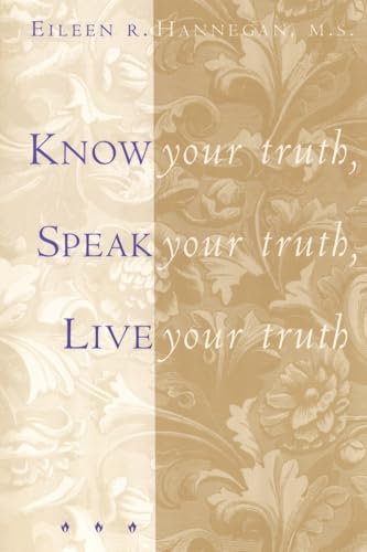 Stock image for Know Your Truth, Speak Your Truth, Live Your Truth for sale by Books Unplugged