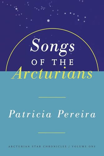 9781885223432: Songs Of The Arcturians: Arcturian Star Chronicles Book 1: 0001