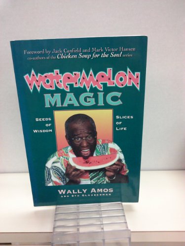Imagen de archivo de Watermelon Magic: Seeds Of Wisdom, Slices Of Life a la venta por Books From California