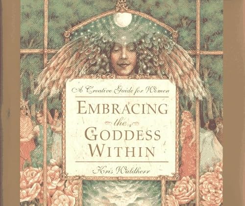 Stock image for Embracing the Goddess Within: A Creative Guide for Women for sale by SecondSale