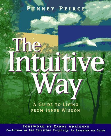 Stock image for The Intuitive Way: A Guide to Living from Inner Wisdom for sale by MusicMagpie