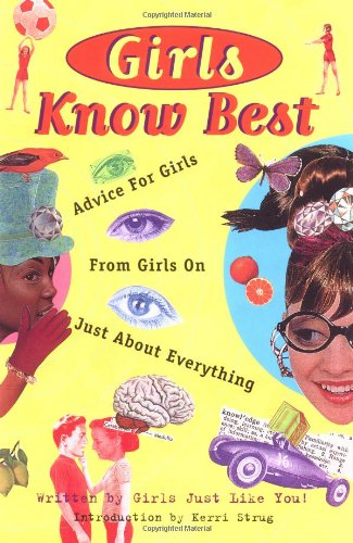 Stock image for Girls Know Best: Advice for Girls from Girls on Just About Everything for sale by medimops