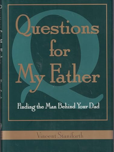 9781885223746: Questions For My Father: Finding The Man Behind Your Dad