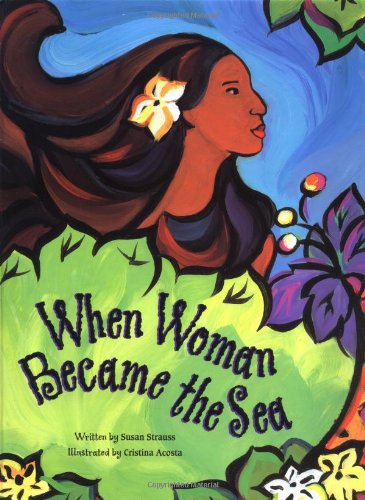 Stock image for When Woman Became the Sea: A Costa Rican Creation Myth for sale by WorldofBooks