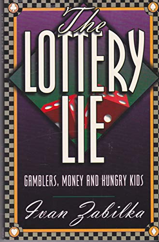 Beispielbild fr Lottery Lie: Gamblers, Money and Hungry Kids zum Verkauf von HPB-Ruby