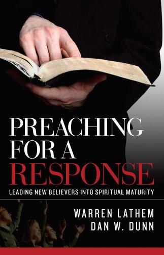 Stock image for Preaching for a Response: Leading New Believers into Spiritual Maturity for sale by SecondSale