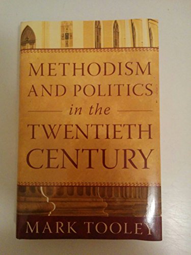 Imagen de archivo de Methodism And Politics in the Twentieth Century a la venta por Goodwill Industries