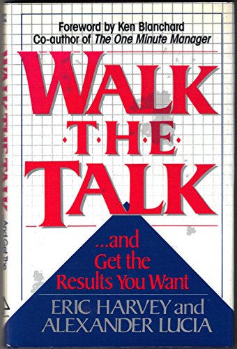 Imagen de archivo de Walk the Talk: And Get The Results You Want a la venta por Wonder Book