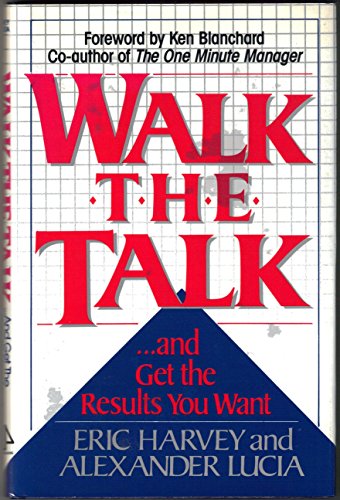 9781885228000: Walk the Talk: And Get The Results You Want [Hardcover] by