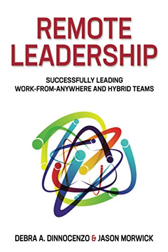 Stock image for Remote Leadership: Successfully Leading Work-From-Anywhere and Hybrid Teams for sale by Half Price Books Inc.