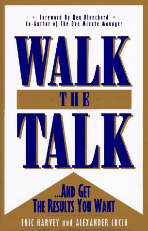 Imagen de archivo de Walk the Talk: And Get the Results You Want a la venta por SecondSale