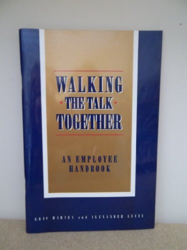 Imagen de archivo de Walking the Talk Together: An Employee Handbook a la venta por Bibliomania Book Store