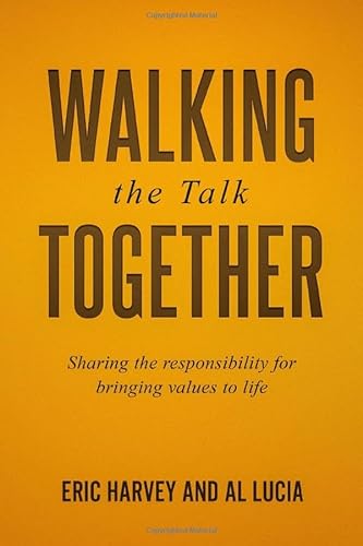Stock image for Walking The Talk Together: Sharing The Responsibility For Bringing Values To Life for sale by SecondSale