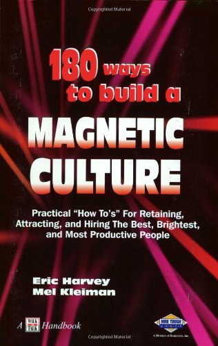 Beispielbild fr 180 Ways to Build a Magnetic Culture zum Verkauf von Once Upon A Time Books