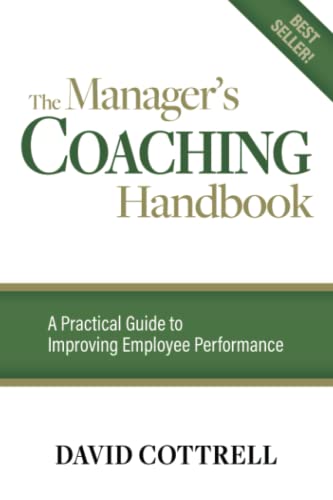 9781885228468: The Manager's Coaching Handbook: A Practical Guide to Improving Employee Performance (Walk The Talk Manager's Success Series)