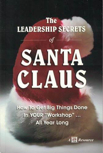 Imagen de archivo de The Leadership Secrets of Santa Claus a la venta por SecondSale