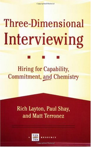 Three-Dimensional Interviewing (9781885228819) by Rich Layton; Paul Shay; And Matt Terronez