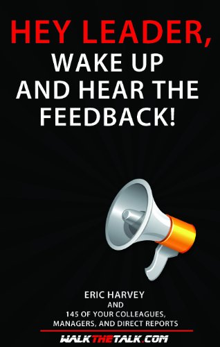 Beispielbild fr Hey Leader, Wake Up and Hear The Feedback! zum Verkauf von Wonder Book