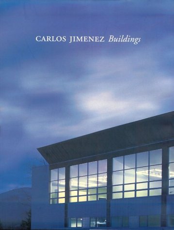 9781885232052: Carlos Jimenez: Buildings (ARCHITECTURE AT RICE UNIVERSITY)
