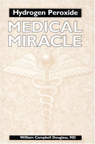 Beispielbild fr Hydrogen Peroxide: Medical Miracle zum Verkauf von BooksRun