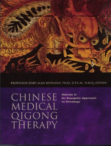 Beispielbild fr An Energetic Approach to Oncology (Chinese Medical Qigong Therapy, Volume 5) by Dr Jerry Alan Johnson (2005-08-02) zum Verkauf von medimops