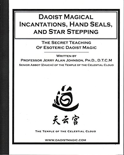 Beispielbild fr Daoist Magical Incantations, Hand Seals, and Star Stepping: The Secret Teaching of Esoteric Daoist Magic zum Verkauf von HPB Inc.