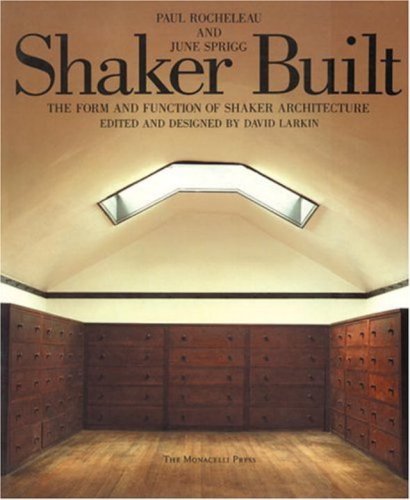 Beispielbild fr Shaker Built : The Form and Function of Shaker Architecture zum Verkauf von Better World Books