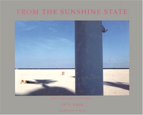 From the Sunshine State: Photographs of Florida (9781885254238) by Webb, Alex