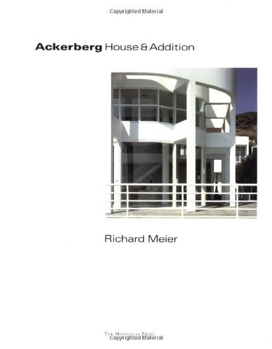 9781885254276: Ackerberg House and Addition: Richard Meier (One house series)