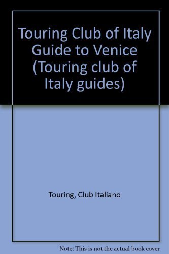 Beispielbild fr Touring Club of Italy: Venice: The Islands Murano Burano Torcello Villas Riviera del Brenta (Tci Guides) zum Verkauf von Idaho Youth Ranch Books